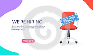 Office chair with `Vacancy` sign. `We`re hiring` banner. HR, hiring, recruitment, job design concept. Vector illustration